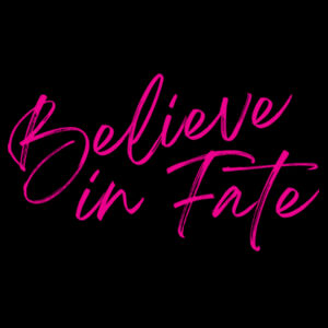 Believe in Fate T-Shirt Design